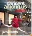 Dancers Among Us: A Celebration of Joy in the Everyday