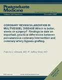 CORONARY REVASCULARIZATION IN MULTIVESSEL DISEASE: Which is better, stents or surgery? Findings to date on important, practical differences between percutaneous ... bypass grafting. (Postgraduate Medicine)