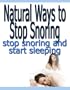 Natural Ways To Stop Snoring - Stop Snoring & Start Sleeping