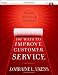 101 Ways to Improve Customer Service: Training, Tools, Tips, and Techniques (Pfeiffer Essential Resources for Training and HR Professionals)