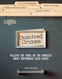 Unsolved crimes : follow the trail of the world's most notorious cold cases