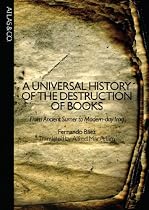 A Universal History of the Destruction of Books: From Ancient Sumer to Modern-day Iraq