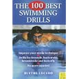 The 100 Best Swimming Drills by Blythe Lucero