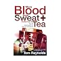 More Blood, More Sweat and Another Cup of Tea