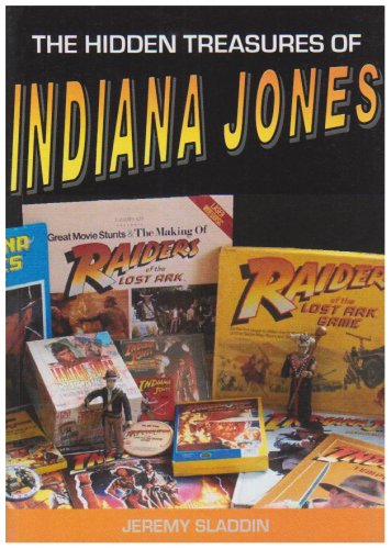 The Hidden Treasures of "Indiana Jones" Jeremy Francis Sladdin