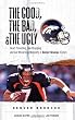 The Good, the Bad, and the Ugly Denver Broncos: Heart-Pounding, Jaw-Dropping, and Gut-Wrenching Moments from Denver Broncos History (The Good, the Bad, & the Ugly)