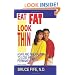 Eat Fat, Look Thin: A Safe and Natural Way to Lose Weight Permanently, Second Edition