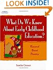 What Do We Know About Early Childhood Education?: A Research Based Practice