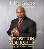 Reposition Yourself: Living Life without Limits