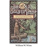 The Old Beloved Path: Daily Life among the Indians of the Chattahooche River Valley