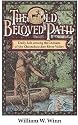 The Old Beloved Path: Daily Life amond the Indians of the Chattahooche River Valley (Fire Ant Books)