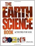 The Earth Science Book: Activities for Kids