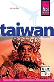 Taiwan: Taiwan mit den vorgelagerten Inseln, die Pescadoren, die Orchideeninsel und die Gr�ne Insel individuell entdecken