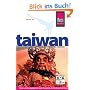 Taiwan: Taiwan mit den vorgelagerten Inseln, die Pescadoren, die Orchideeninsel und die Gr�ne Insel individuell entdecken