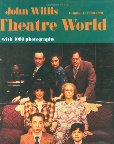 Theatre World 1990-1991, Vol. 47