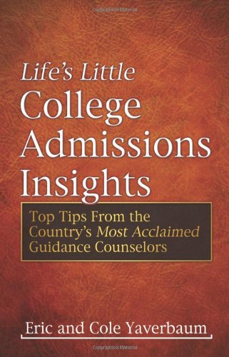 Go to "Life's Little College Admissions Insights: Top Tips From the Country's Most Acclaimed Guidance Counselors" page