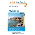 Mykonos: MERIAN live! - Mit Kartenatlas im Buch und Extra-Karte zum Herausnehmen: Mykonos-Stadt: Lebhafte Altstadt. Kalaf�ti: Versteckter Traumstrand. Arch�ologisches Museum: Antike Sch�tze