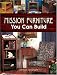 Mission Furniture You Can Build