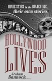 Hollywood Lives: Movie Stars in the Golden age, their own stories