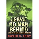 Leave No Man Behind: US Special Forces Raids and Rescues From 1945 to the Gulf War