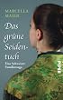 Das gr�ne Seidentuch: Eine Schweizer Familiensaga
