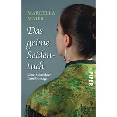 Das gr�ne Seidentuch: Eine Schweizer Familiensaga