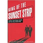 The King of the Sunset Strip: Hangin' With Mickey Cohen And the Hollywood Mob book cover