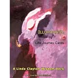 Illuminate ! Life Journey Cards. A Linda Clayton Wisdom Deck