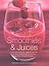 Book Smoothies and Juices: Techniques, Equipment, Ingredients And Over 75 Classic Recipes Shown In More Than 200 Truly Stunning Photographs