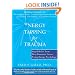 Energy Tapping for Trauma: Rapid Relief from Post-Traumatic Stress Using Energy Psychology
