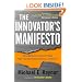 The Innovator's Manifesto: Deliberate Disruption for Transformational Growth