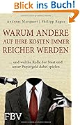 Warum andere auf Ihre Kosten immer reicher werden