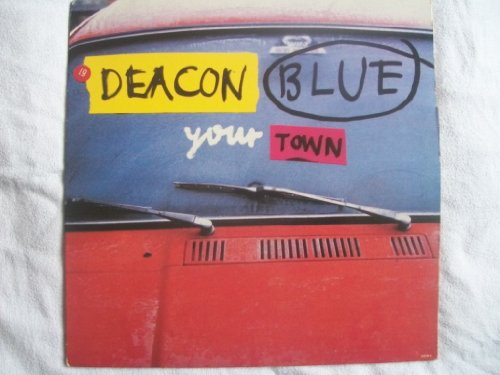 Deacon Blue - Your Town (Euro 7
