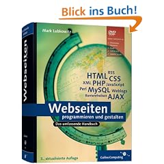 Webseiten programmieren und gestalten: HTML, JavaScript, PHP, MySQL, XML, AJAX, Suchmaschinen-Optimierung, Barrierefreiheit (Galileo Computing)