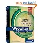 Webseiten programmieren und gestalten: HTML, JavaScript, PHP, MySQL, XML, AJAX, Suchmaschinen-Optimierung, Barrierefreiheit