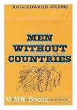 Men without countries;: Three adventurers of the early Southwest