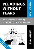 Pleadings Without Tears: A Guide to Legal Drafting Under the Civil Procedure Rules