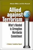 Allied Against Terrorism: Whats Needed to Strengthen Worldwide Commitment (Century Foundation Report)
