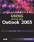 Special Edition Using Microsoft Office Outlook 2003 (Special Edition Using)