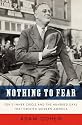 Nothing to Fear: FDR's Inner Circle and the Hundred Days That Created Modern America