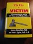 To Be a Victim: Encounters With Crime and Injustice