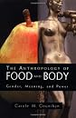 The Anthropology of Food and Body: Gender, Meaning and Power