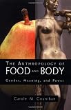 The Anthropology of Food and Body: Gender, Meaning and Power