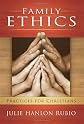 Family Ethics: Practices for Christians (Moral Traditions)