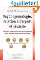 Psychog�n�alogie, Relation � l'Argent et R�ussite
