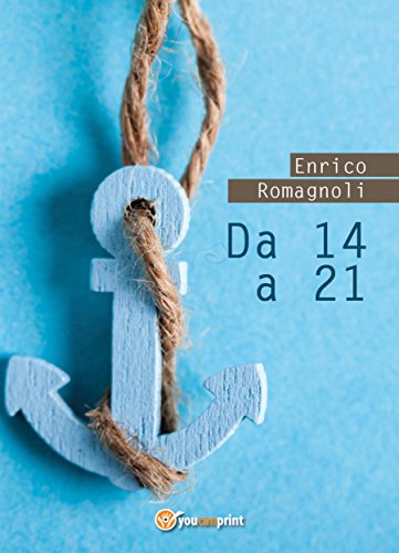 Da 14 a 21 (Italian Edition)