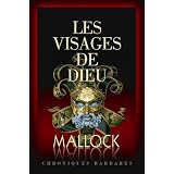 Chroniques barbares, Tome 2 : Les visages de Dieupar Mallock