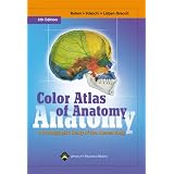 Color Atlas of Anatomy: A Photographic Study of the Human Body (Color Atlas of Anatomy (Rohen))