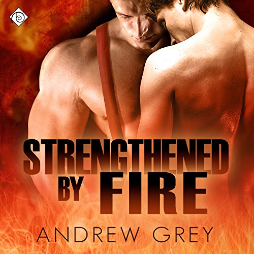 Strengthened by Fire: By Fire Series, Book 2