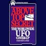 Above Top Secret: The Worldwide UFO Cover-Up